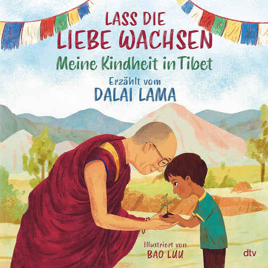 "Lass die Liebe wachsen - Meine Kindheit in Tibet": "Deja crecer el amor - Mi infancia en el Tíbet". Libro de cuentos. Alemán